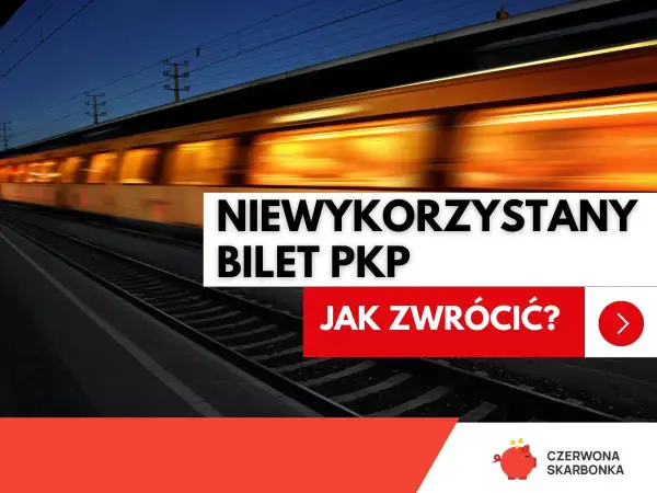 Rozmazany pociąg PKP na torach nocą, z napisem "Niewykorzystany bilet PKP. Jak zwrócić?".